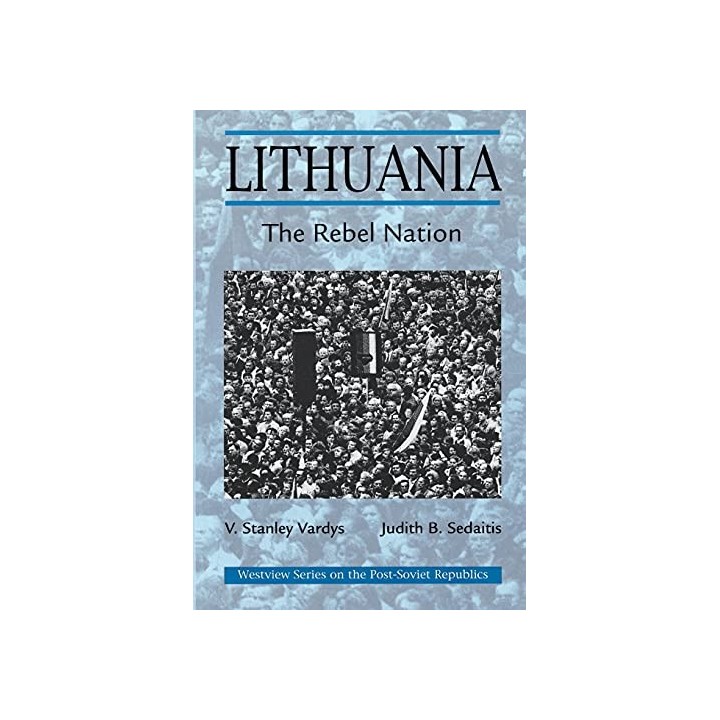 Lithuania: The Rebel Nation.